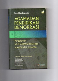 Image of Agama dan Pendidikan Demokrasi : Pengalaman Muhammadiyah dan Nahdlatul Ulama